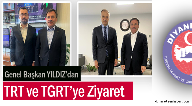 Başkan YILDIZ'dan TRT ve TGRT'ye Ziyaret