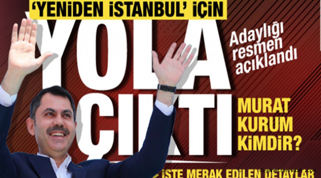 AK Parti'nin İstanbul adayı Murat Kurum oldu!