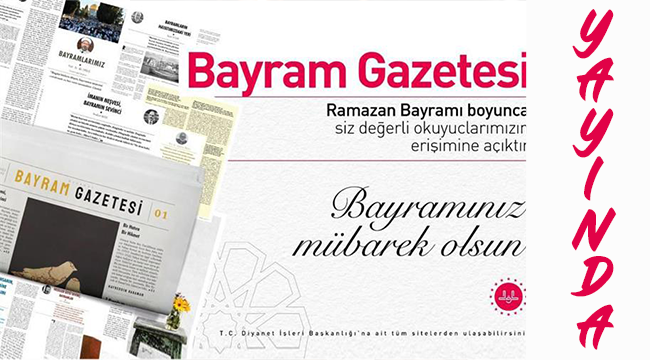 Diyanet Bayram Gazetesi'nin yayın hayatına başladı
