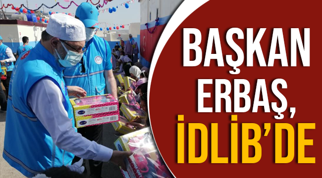 Diyanet İşleri Başkanı Erbaş, İdlib'de